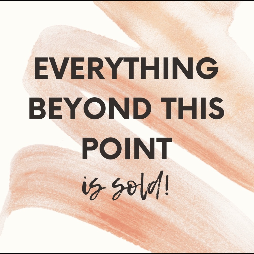 Everything below is sold